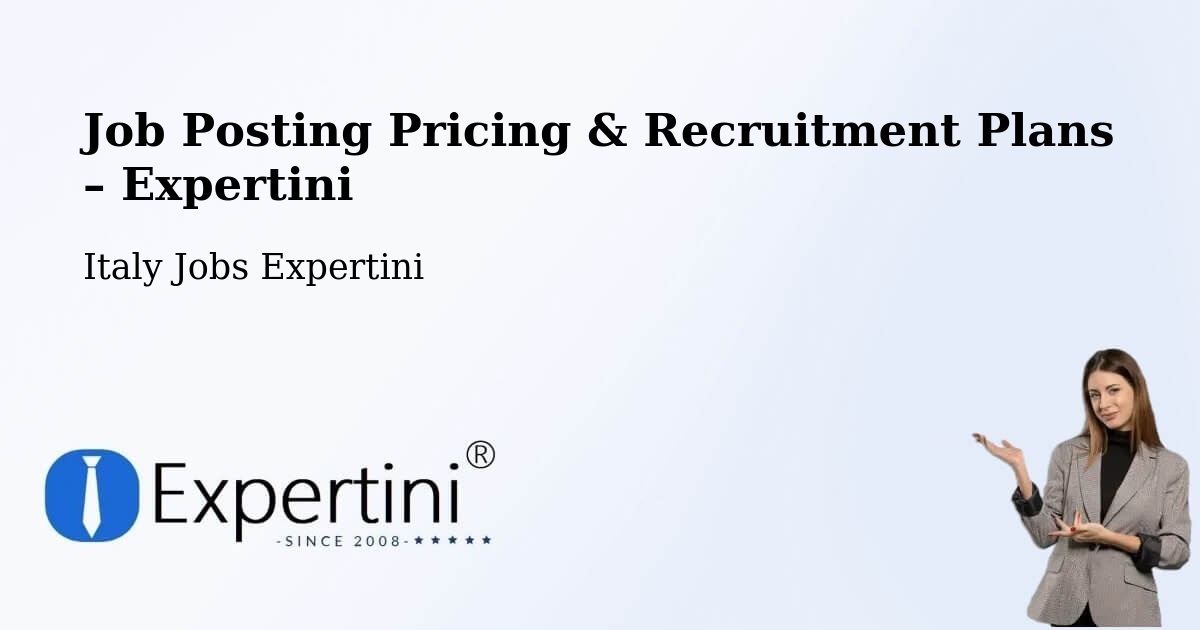 Job Posting Pricing & Recruitment Plans – Borgofranco D'Ivrea - Borgofranco D'Ivrea, Italy Jobs Expertini
